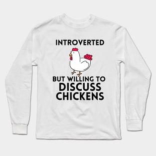 introverted but willing to discuss chickens. Chicken Lover T-Shirt, Farm Life T-Shirt, Homestead Backyard Goat Keeper, Funny Graphic Long Sleeve T-Shirt